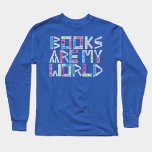 Books are my world Long Sleeve T-Shirt